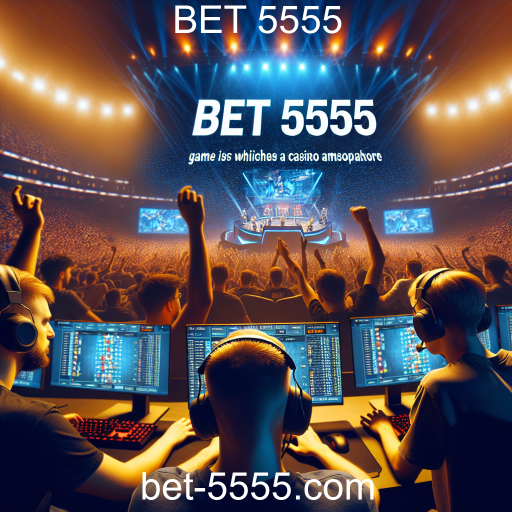 A Ascensão dos Torneios de eSports no BET 5555